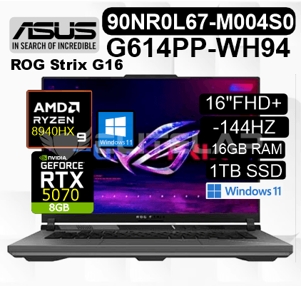 LAPTOP ASUS ROG STRIX G16 G614P-WH94 AMD RYZEN 9-8940HX 16GB 1TB SSD RTX 5070 8GB 16" FHD+ 165HZ WIN11 HOME (90NR0L67-M004S0)